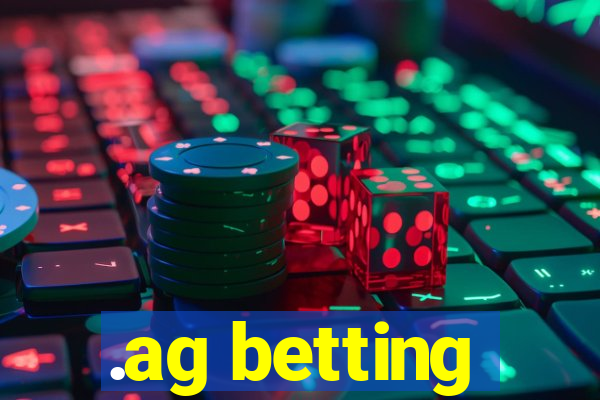 .ag betting