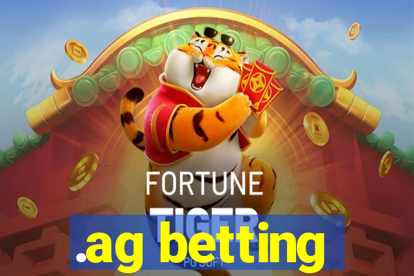 .ag betting