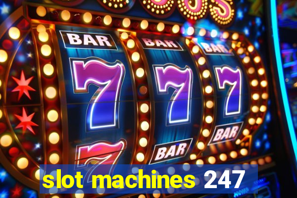 slot machines 247