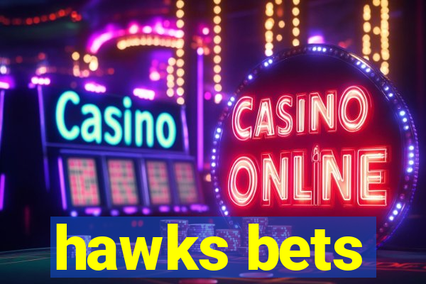 hawks bets