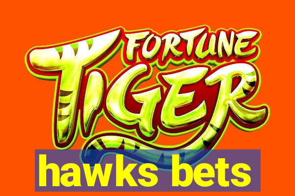 hawks bets