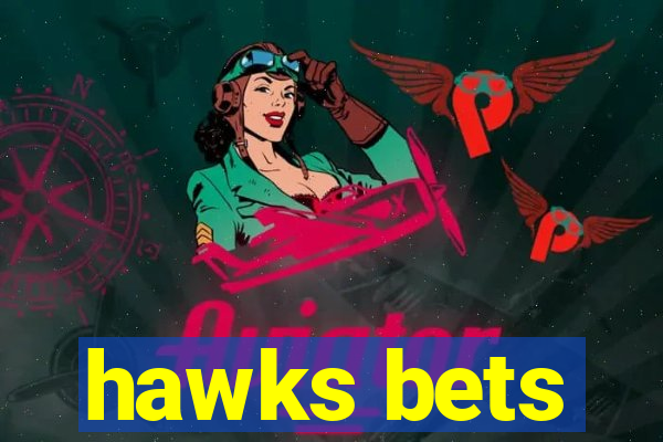 hawks bets