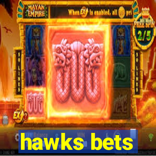 hawks bets