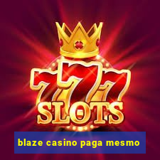 blaze casino paga mesmo