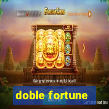 doble fortune