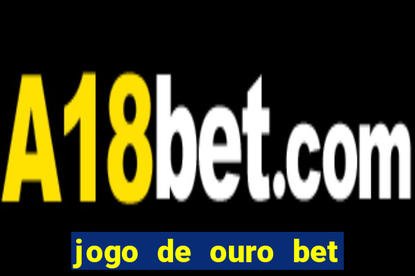 jogo de ouro bet código promocional