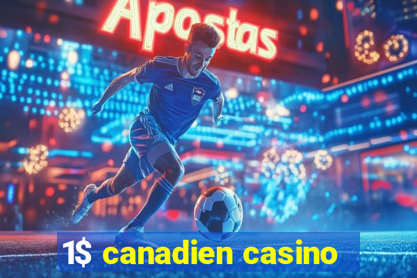 1$ canadien casino