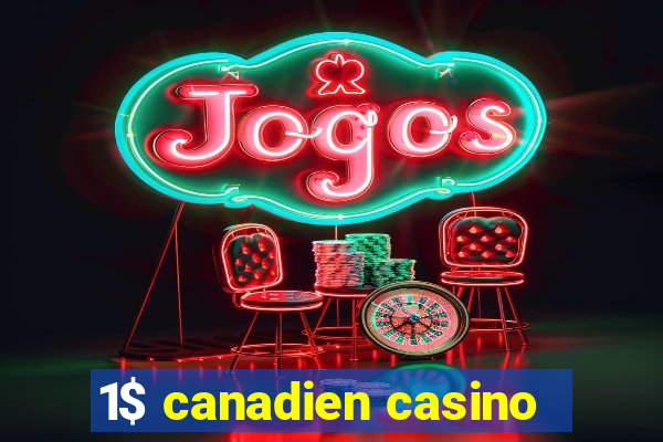 1$ canadien casino