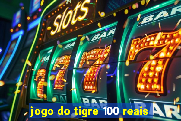 jogo do tigre 100 reais