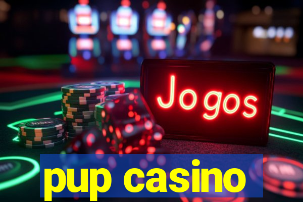 pup casino