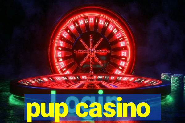 pup casino