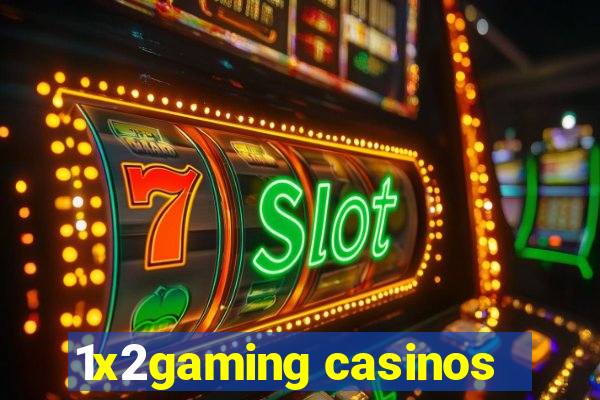 1x2gaming casinos