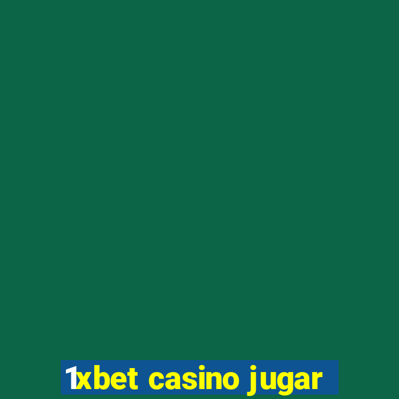 1xbet casino jugar