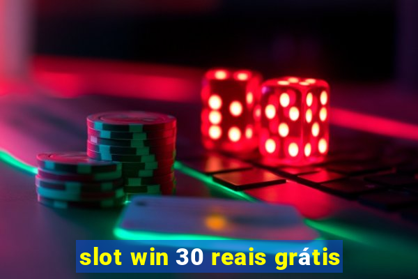 slot win 30 reais grátis