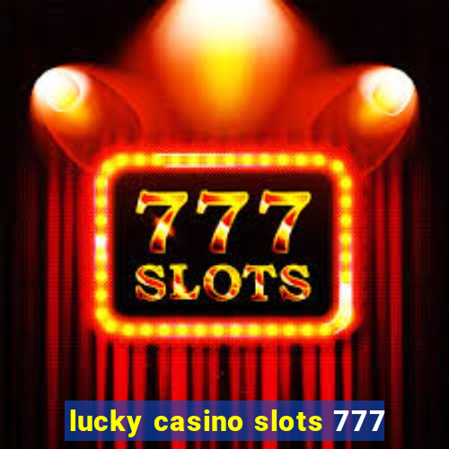 lucky casino slots 777