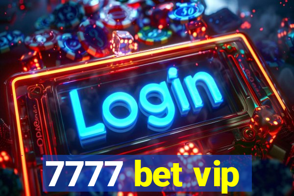 7777 bet vip