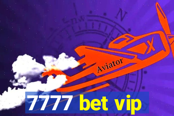 7777 bet vip