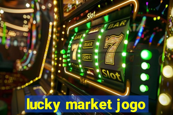 lucky market jogo