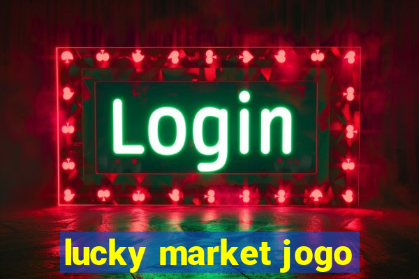 lucky market jogo