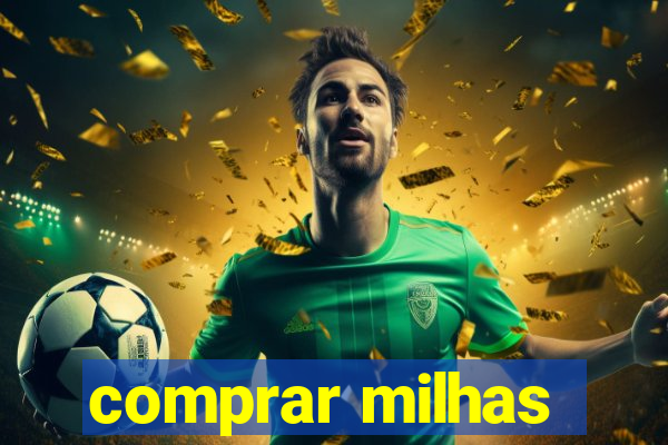 comprar milhas