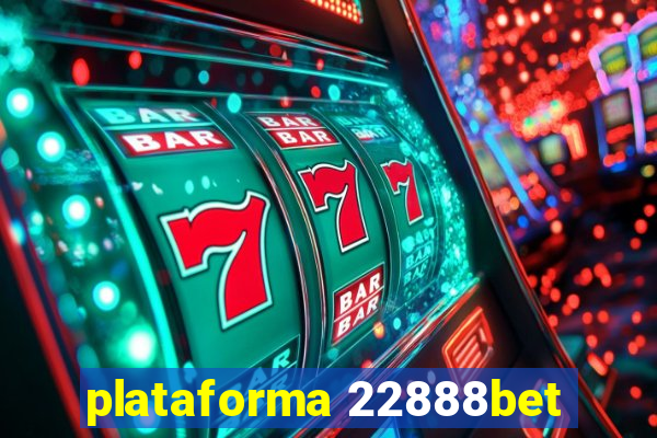 plataforma 22888bet