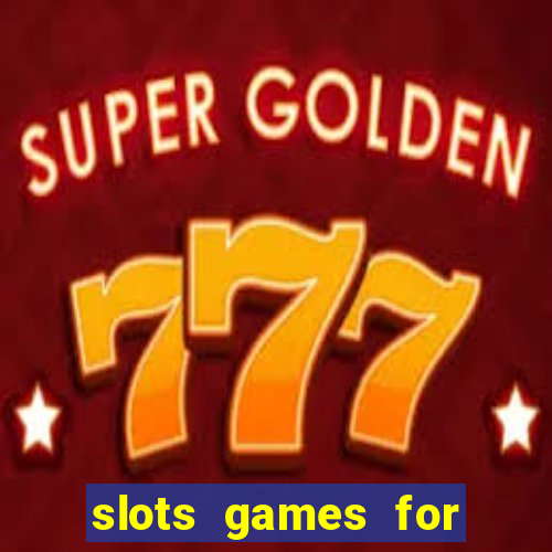 slots games for free fun