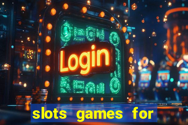 slots games for free fun