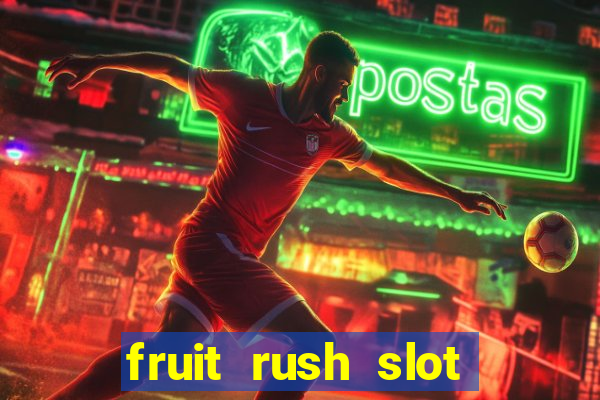 fruit rush slot free play