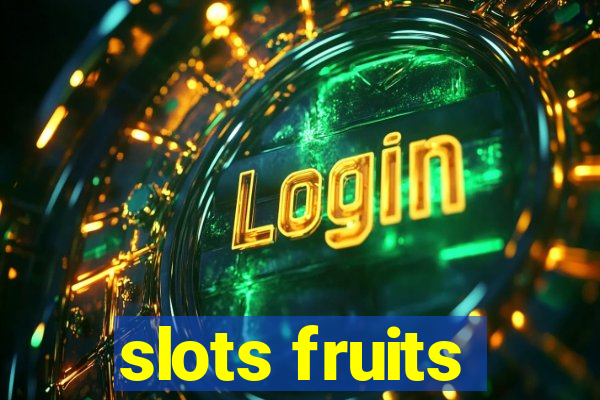 slots fruits