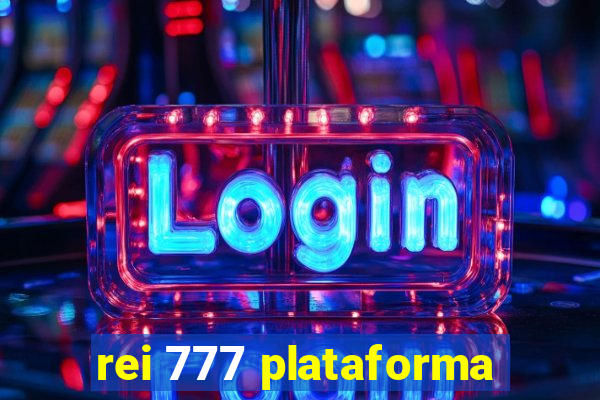 rei 777 plataforma