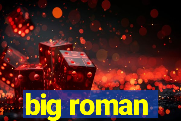 big roman