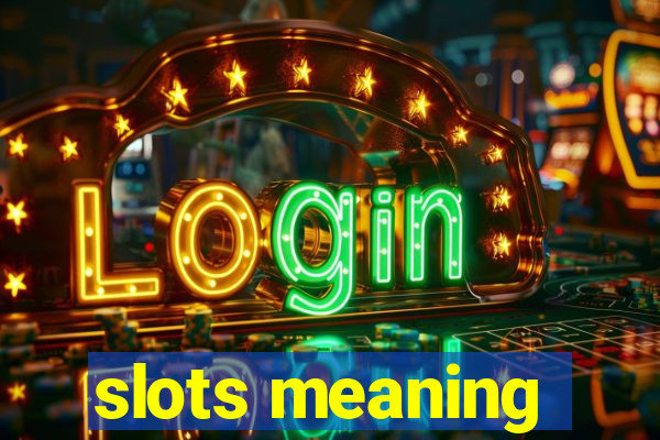 slots meaning