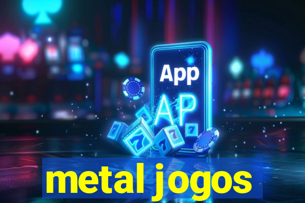 metal jogos