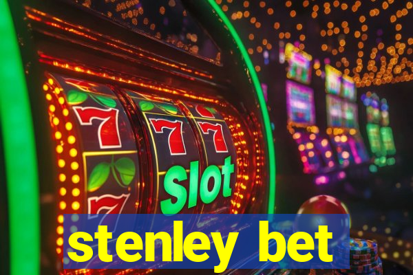 stenley bet