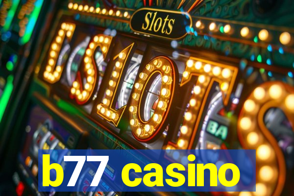 b77 casino