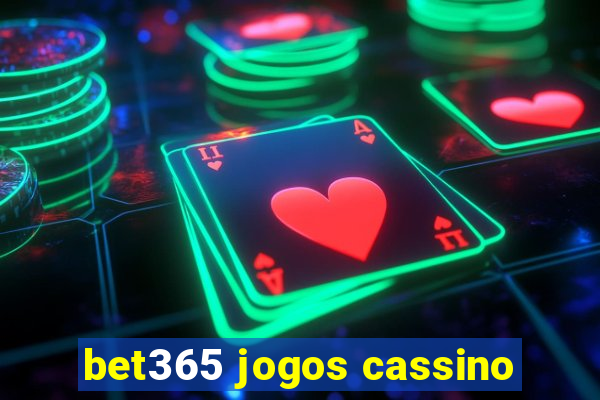 bet365 jogos cassino