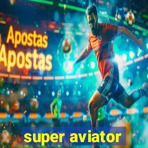 super aviator