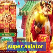 super aviator