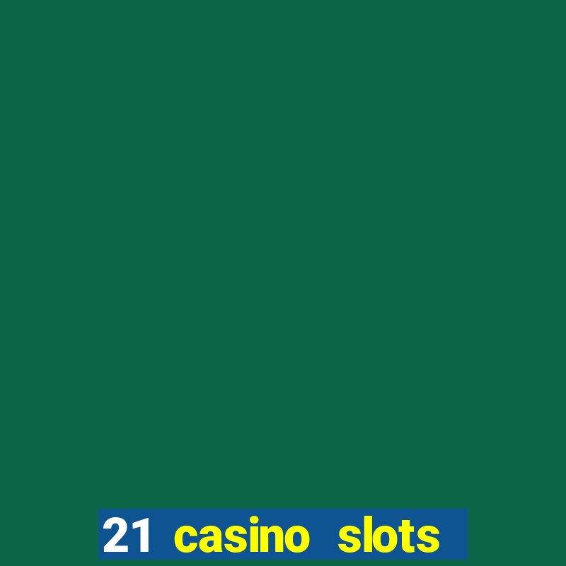 21 casino slots promo code