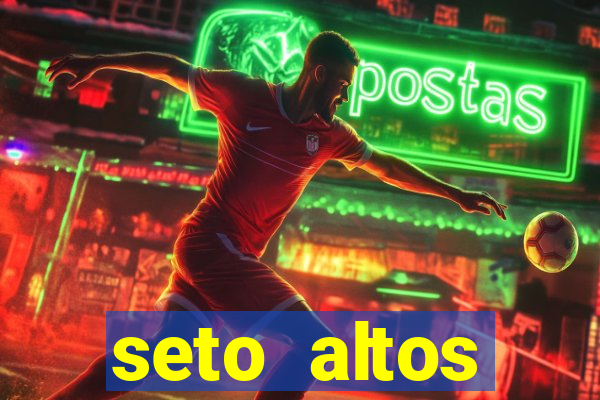 seto altos parâmetros significado