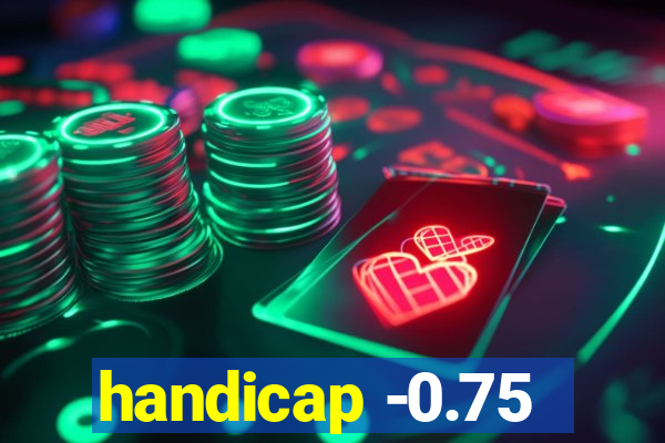 handicap -0.75