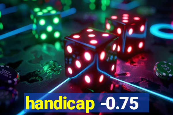 handicap -0.75