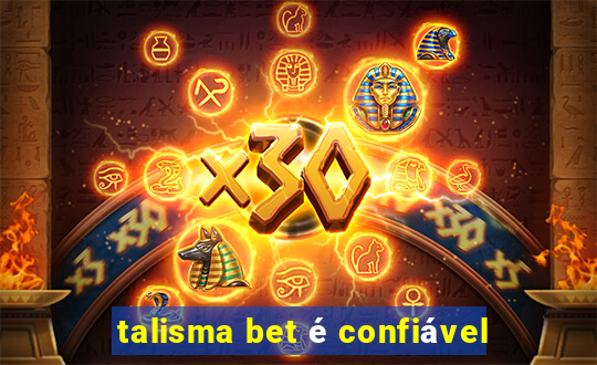 talisma bet é confiável