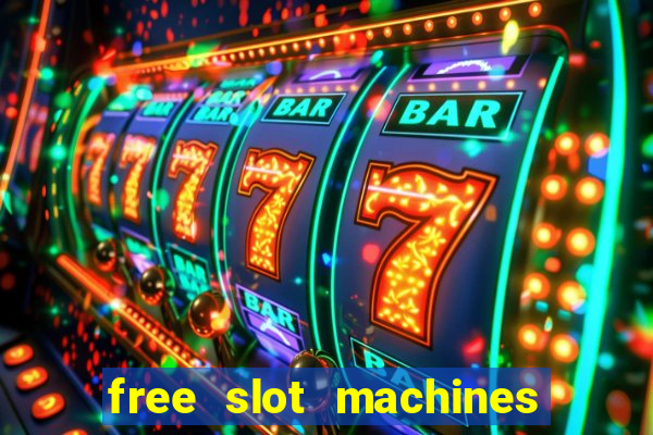 free slot machines casino games