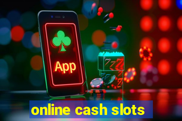 online cash slots