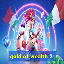 gold of wealth 2