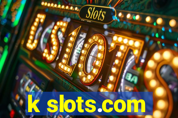 k slots.com