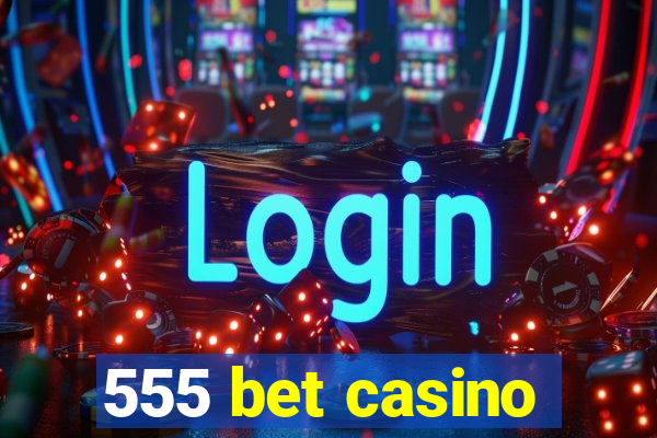 555 bet casino