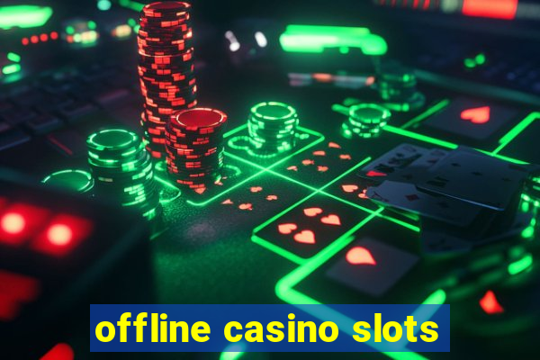 offline casino slots