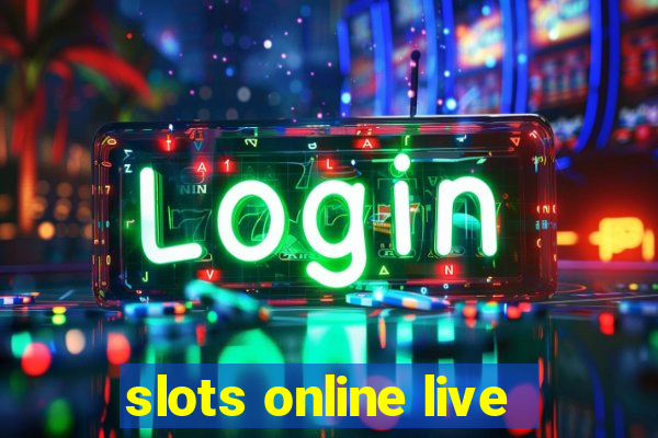 slots online live